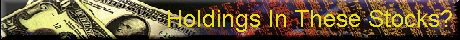 Holdings In These Stocks?